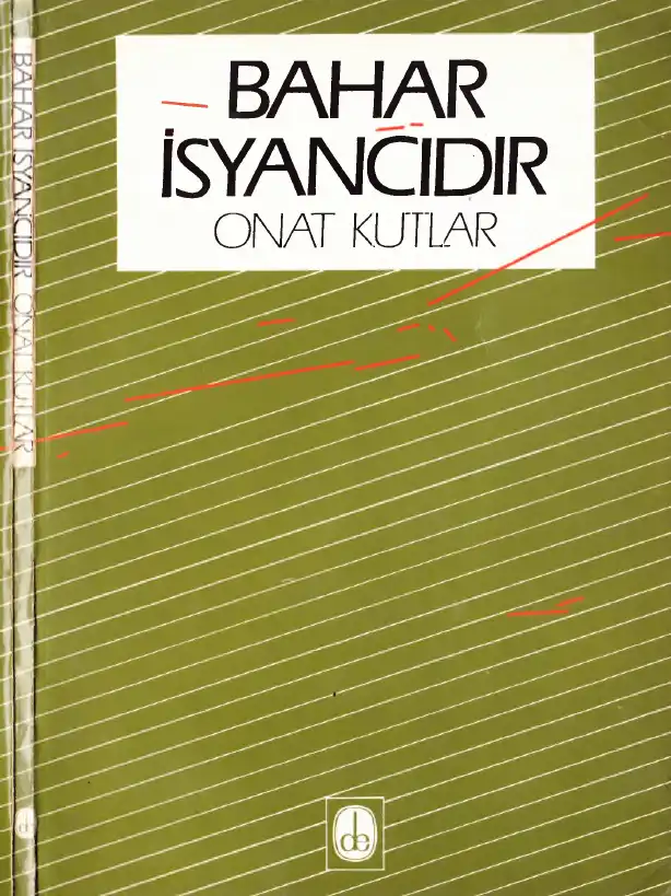 Bahar İsyancıdır — Onat Kutlar
