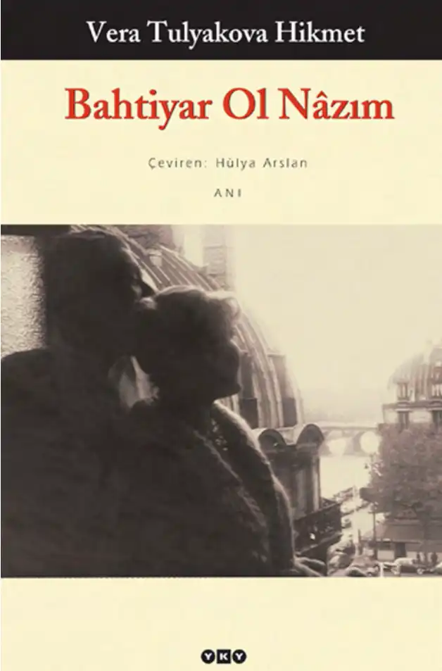 Bahtiyar Ol Nâzım — Vera Tulyakova Hikmet