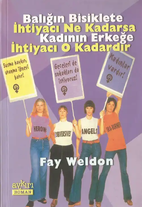 Balığın Bisiklete İhtiyacı Ne Kadarsa Kadının Erkeğe İhtiyacı O Kadardır — Fay Weldon