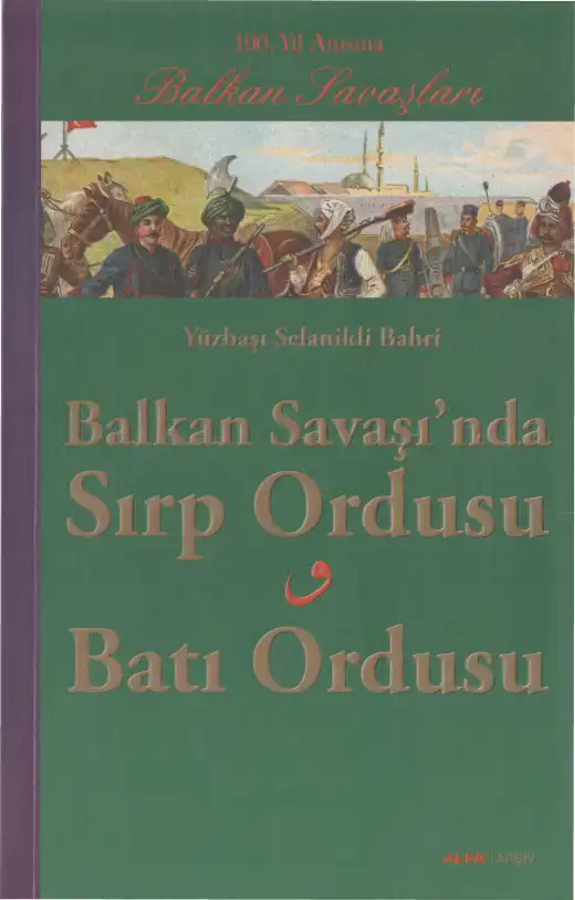 Balkan Savaşı'nda Sırp Ordusu — Yüzbaşı Selanikli Bahri