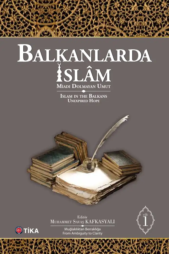 Balkanlarda İslam: Miadı Dolmayan Umut — Muhammet Savaş Kafkasyalı