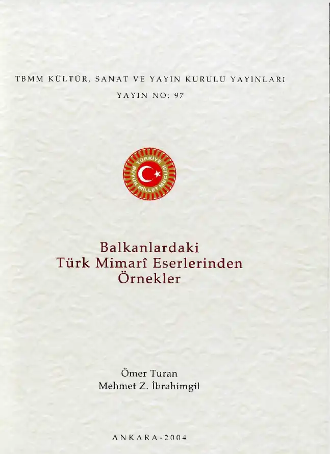 Balkanlardaki Türk Mimari Eserlerinden Örnekler — Ömer Turan, Mehmet Z. İbrahimgil