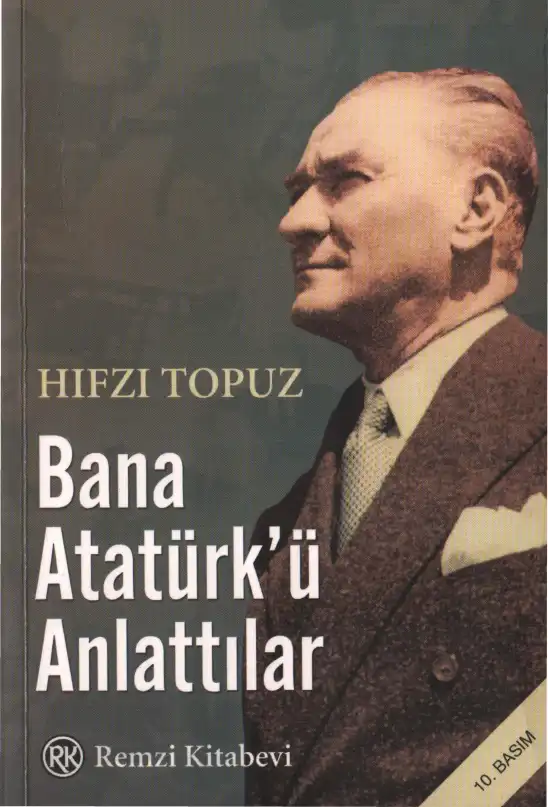 Bana Atatürk'ü Anlattılar — Hıfzı Topuz