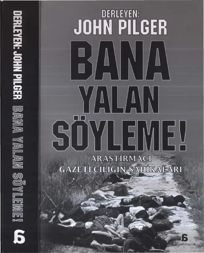Bana Yalan Söyleme! — John Pilger