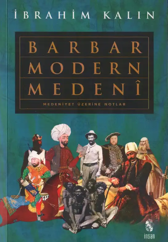 Barbar, Modern, Medeni - Medeniyet Üzerine Notlar — John L. Esposito, İbrahim Kalın