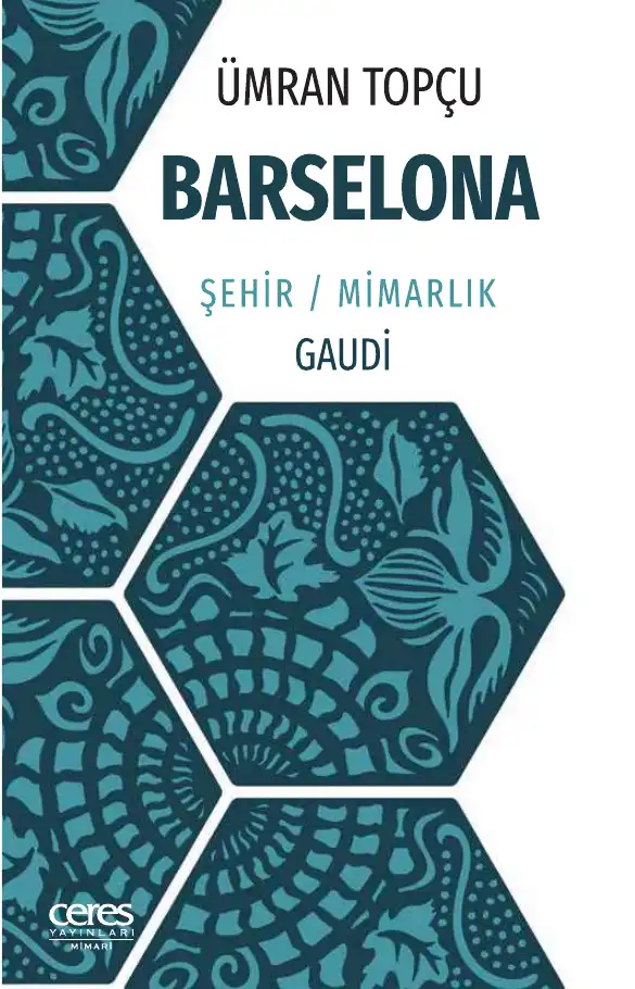 Barselona: Şehir, Mimarlık ve Gaudí — Ümran Topçu