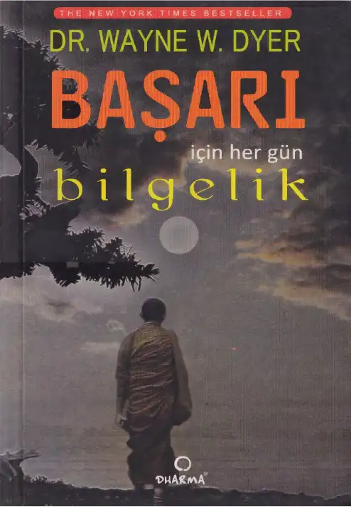 Başarı İçin Her Gün Bilgelik: Dharma — Wayne W. Dyer