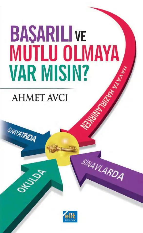 Başarılı ve Mutlu Olmaya Var Mısın? — Ahmet Avcı