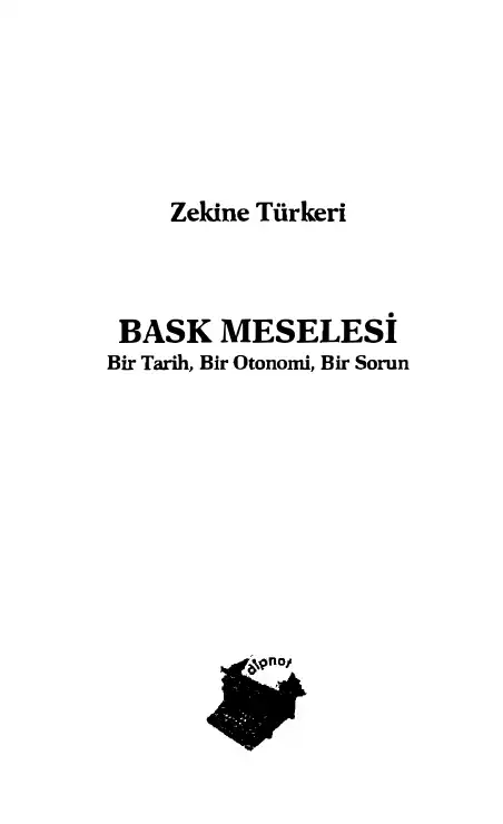 Bask Meselesi: Bir Tarih, Bir Otonomi, Bir Sorun — Zekine Türkeri