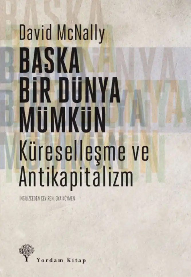 Başka Bir Dünya Mümkün: Küreselleşme ve Antikapitalizm — David McNally