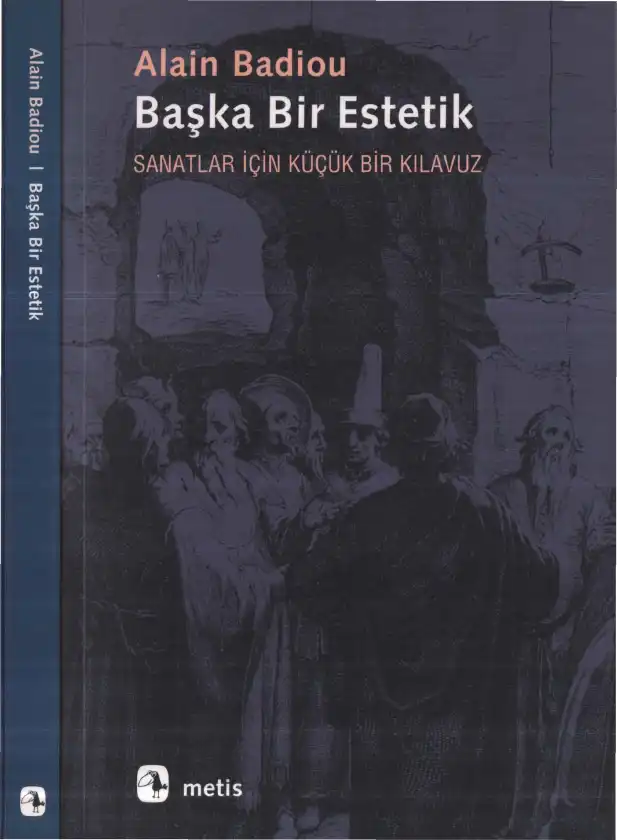 Başka Bir Estetik: Sanatlar İçin Küçük Bir Kılavuz — Alain Badiou
