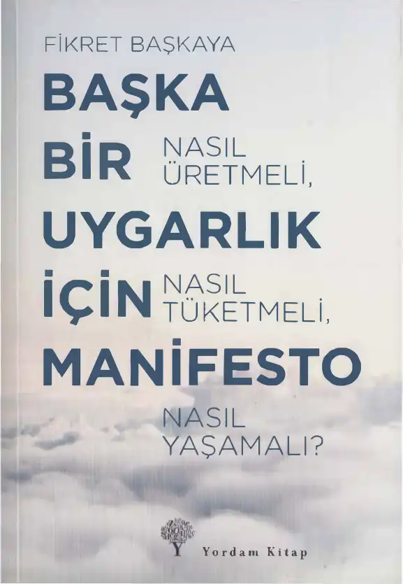 Başka Bir Uygarlık İçin Manifesto — Fikret Başkaya