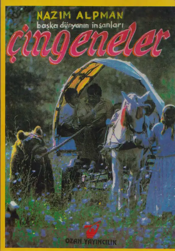 Başka Dünyanın İnsanları Çingeneler — Nazım Alpman