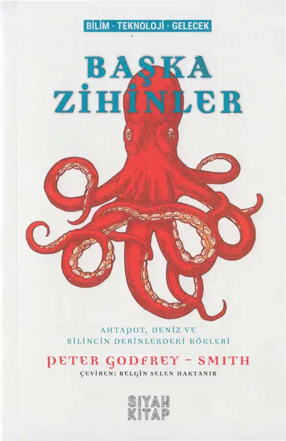 Başka Zihinler: Ahtapot, Deniz ve Bilincin Derinlerdeki Kökleri — Peter Godfrey-Smith