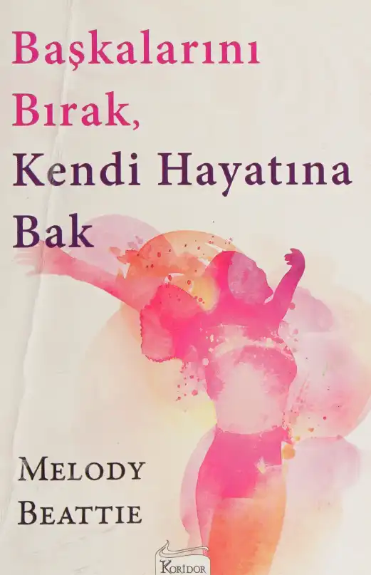 Başkalarını Bırak Kendi Hayatına Bak — Melody Beattie