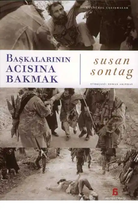 Başkalarının Acısına Bakmak — Susan Sontag