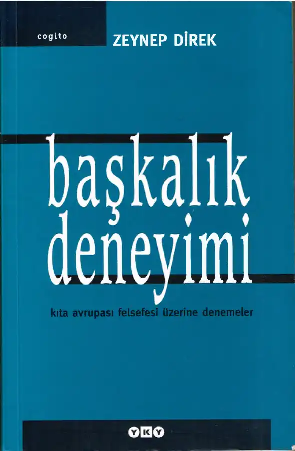 Başkalık Deneyimi: Kıta Avrupası Felsefesi Üzerine Denemeler — Zeynep Direk