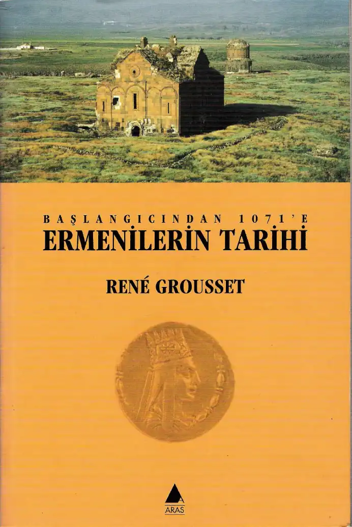 Başlangıcından 1071'e Ermenilerin Tarihi — Rene Grousset