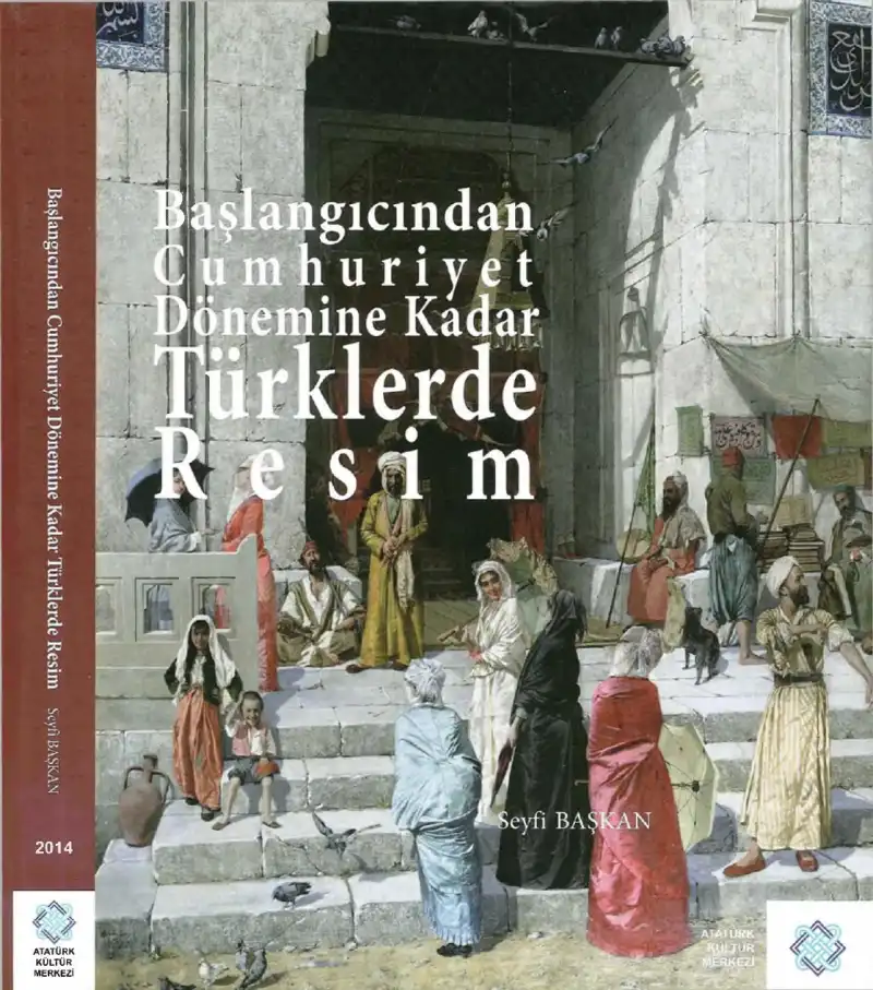 Başlangıcından Cumhuriyet Dönemine Kadar Türklerde Resim — Seyfi Başkan