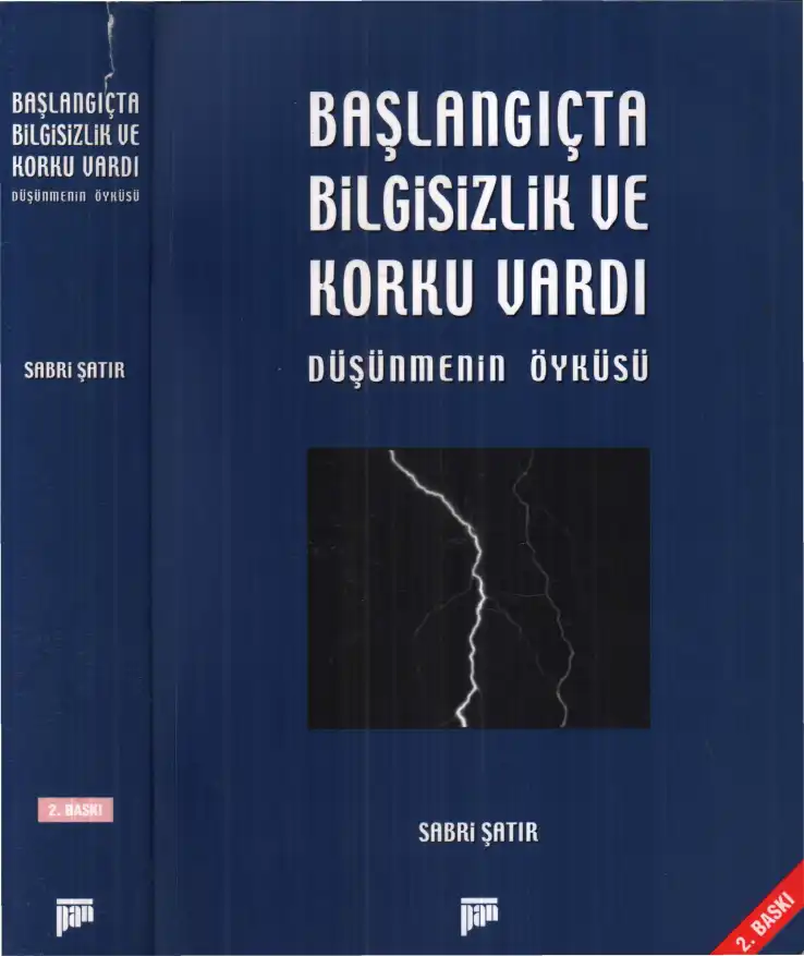 Başlangıçta Bilgisizlik Ve Korku Vardı Düşünmenin Öyküsü — Sabri Şatır