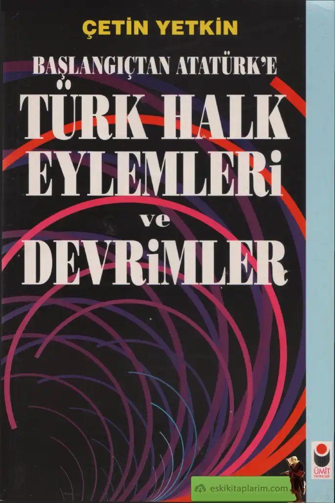 Başlangıçtan Atatürk'e Türk Halk Eylemleri ve Devrimler — Çetin Yetkin