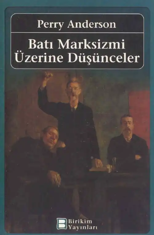 Batı Marksizmi Üzerine Düşünceler — Perry Anderson