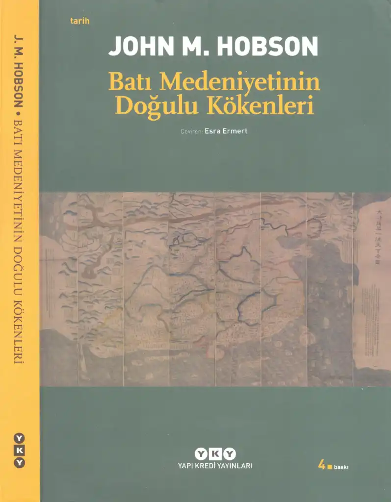 Batı Medeniyetinin Doğulu Kökenleri — John M. Hobson