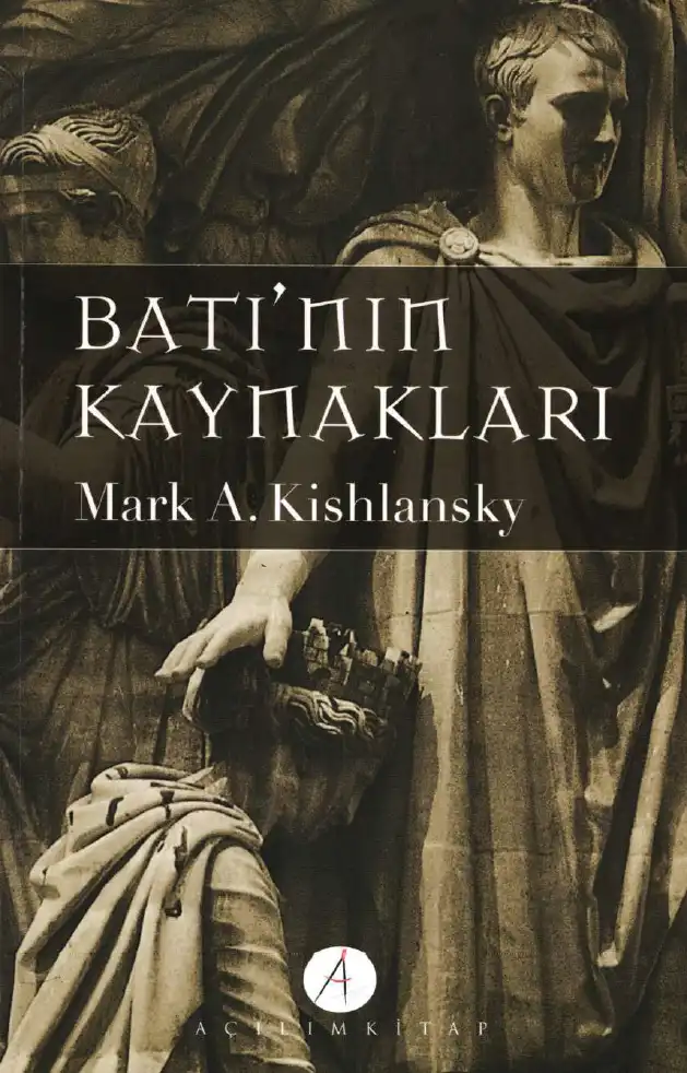 Batı'nın Kaynakları 2: Batı Medeniyeti Okumaları — Mark A. Kishlansky