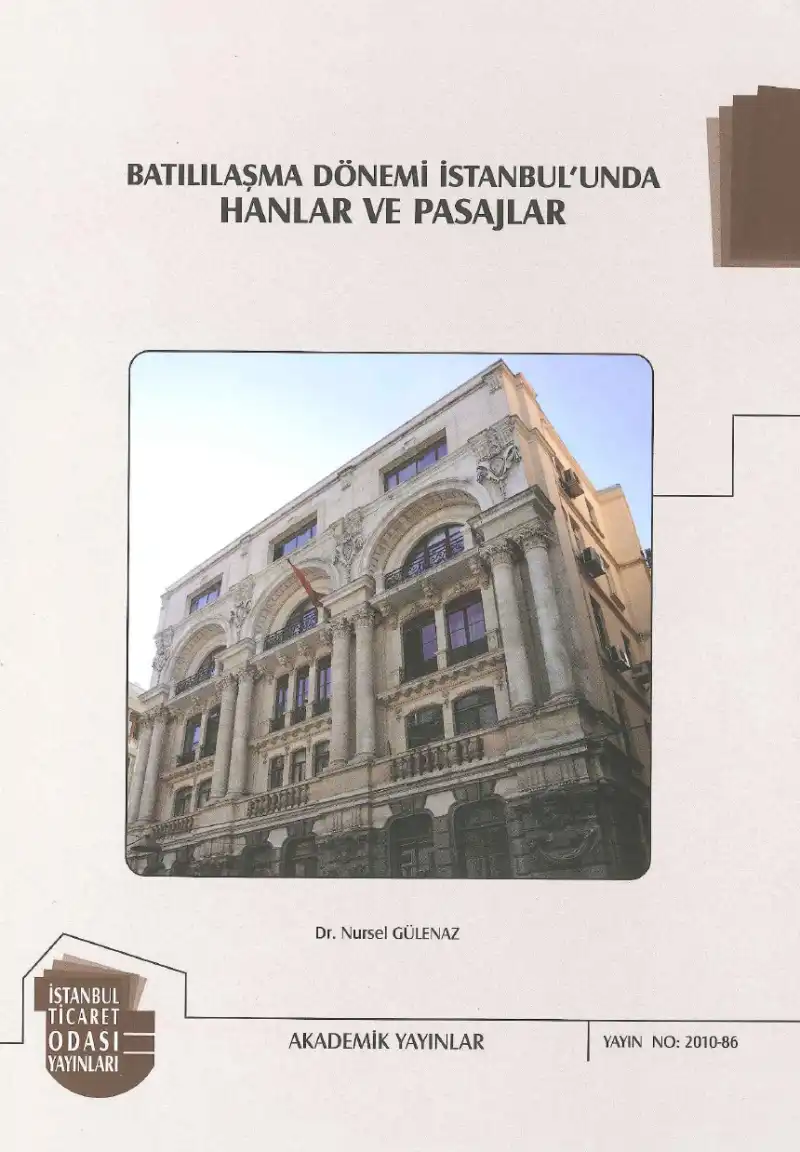 Batılılaşma Dönemi İstanbul'unda Hanlar ve Pasajlar — Nursel Gülenaz