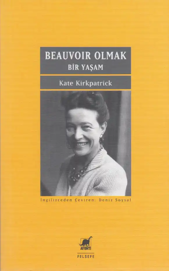 Beauvoir Olmak: Bir Yaşam — Kate Kirkpatrick