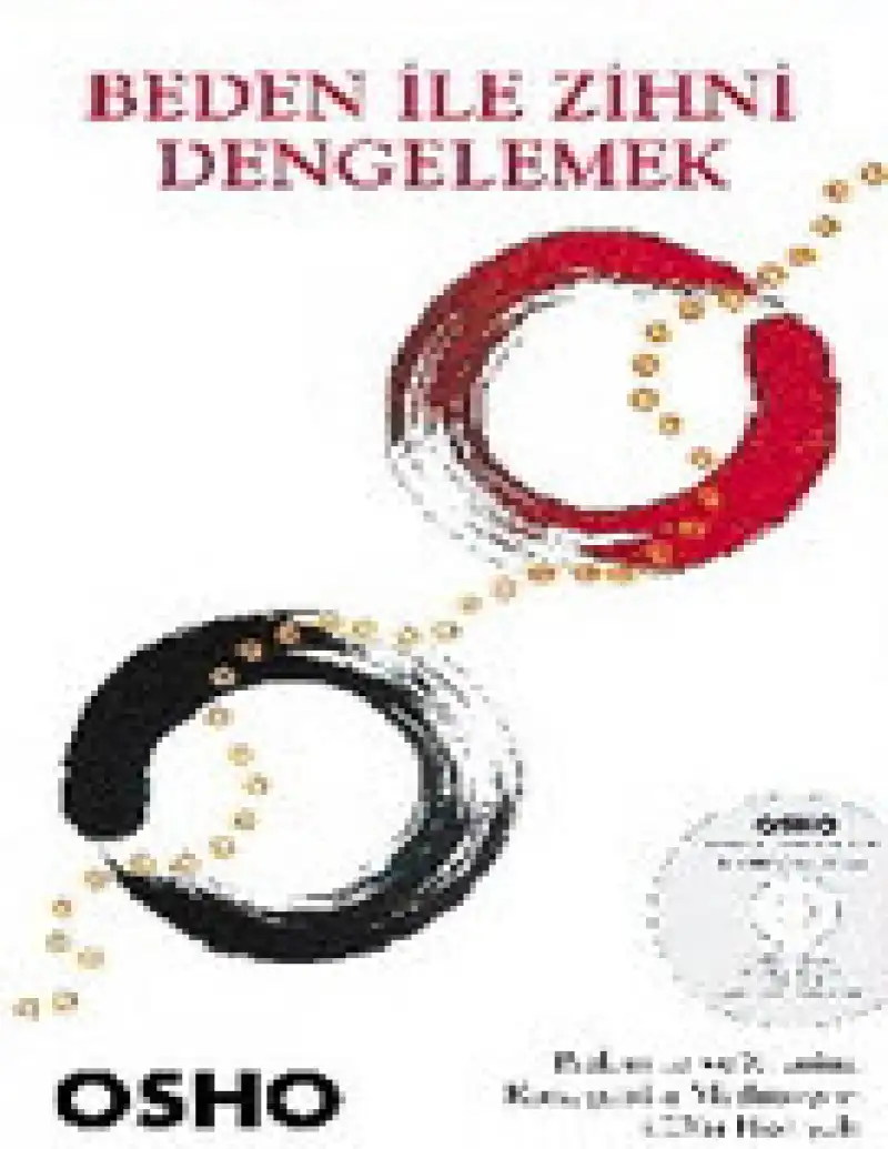 Beden ile Zihni Dengelemek — Osho