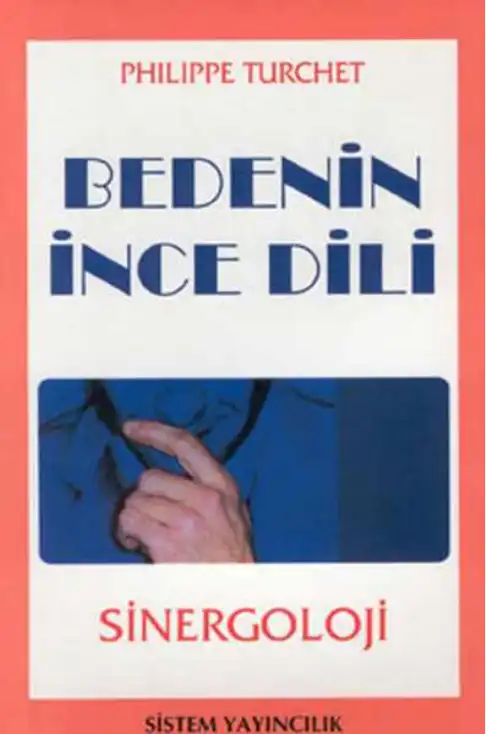 Bedenin İnce Dili: Sinergoloji — Philippe Turchet