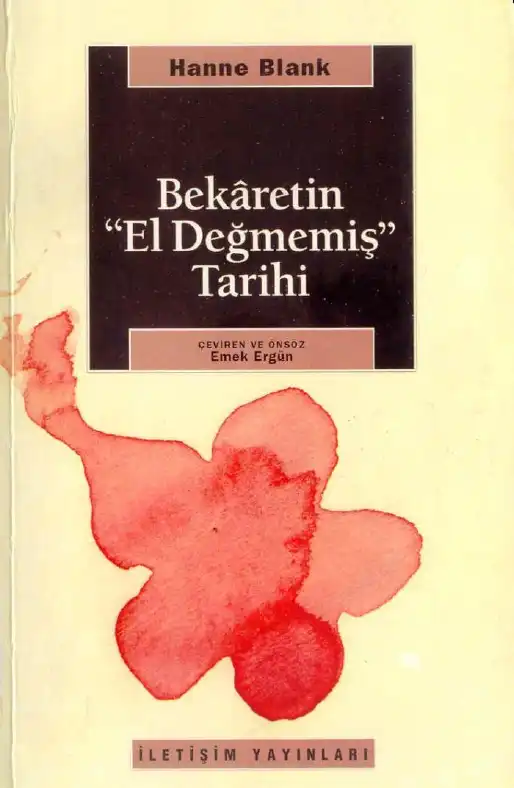 Bekâretin "El Değmemiş" Tarihi — Hanne Blank