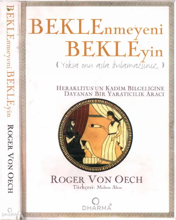 Beklenmeyeni Bekleyin (Yoksa Onu Asla Bulamazsınız) — Roger von Oech