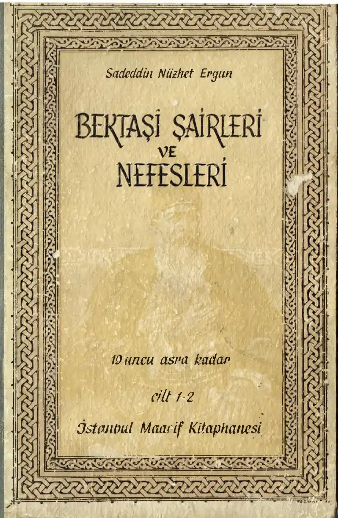 Bektaşi Şairleri Ve Nefesleri 19 Asıra Kadar Cilt 1-2 — Sadeddin Nüzhet Ergun