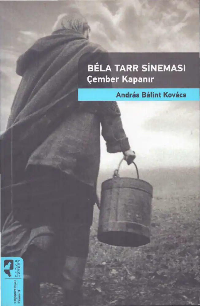 Bela Tarr Sineması: Çember Kapanır — Andras Balint Kovacs