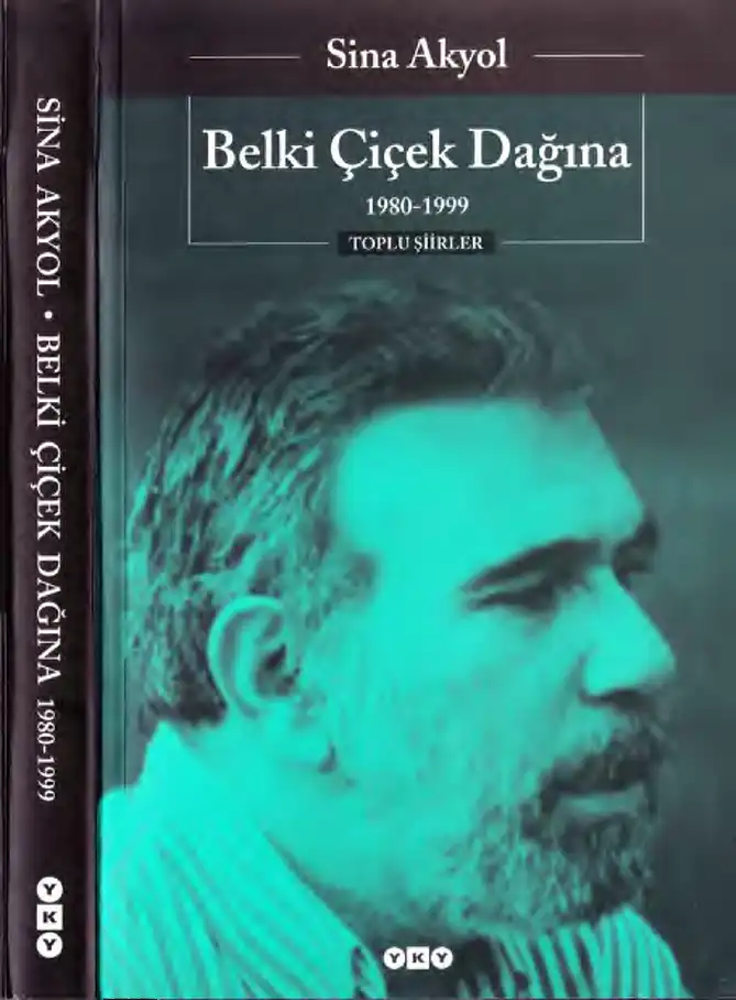 Belki Çiçek Dağına Toplu Şiirler — Sina Akyol
