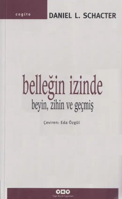 Belleğin İzinde: Beyin, Zihin ve Geçmiş — Daniel L. Schacter