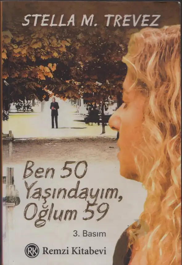 Ben 50 Yaşındayım, Oğlum 59... — Stella M. Trevez