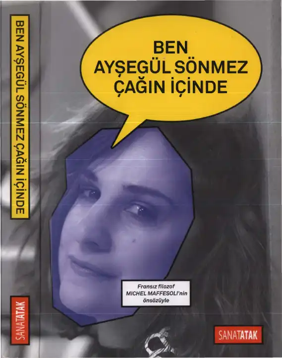 Ben Ayşegül Sönmez Çağın İçinde Sanat Atak — Ayşegül Sönmez