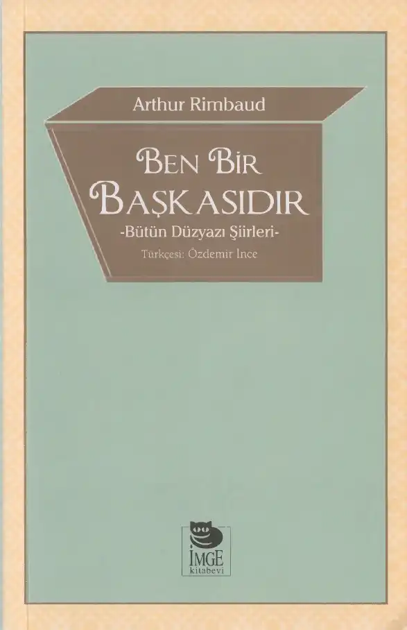 Ben Bir Başkasıdır — Arthur Rimbaud