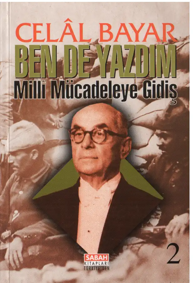 Ben De Yazdım: Milli Mücadeleye Gidiş — Celal Bayar