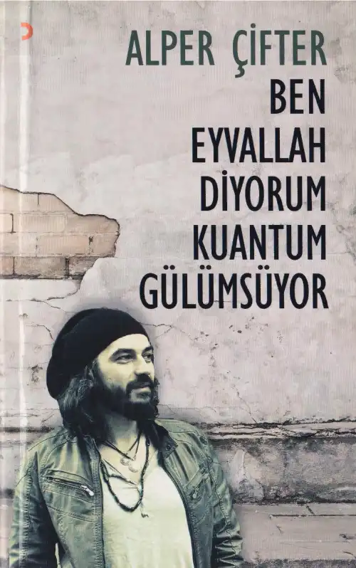 Ben Eyvallah Diyorum Kuantum Gülümsüyor — Alper Çifter