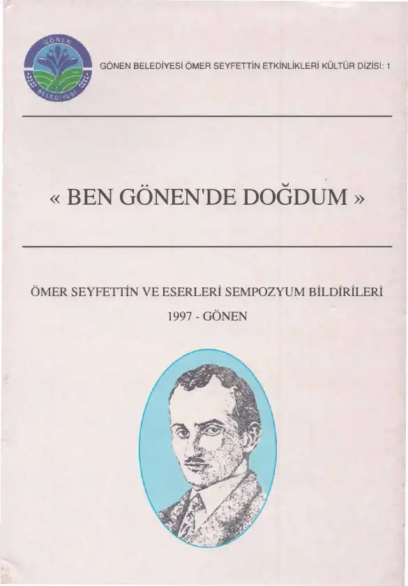 Ben Gönen'de Doğdum: Ömer Seyfettin ve Eserleri Sempozyum Bildirileri 1997 - Gönen — Bilinmiyor