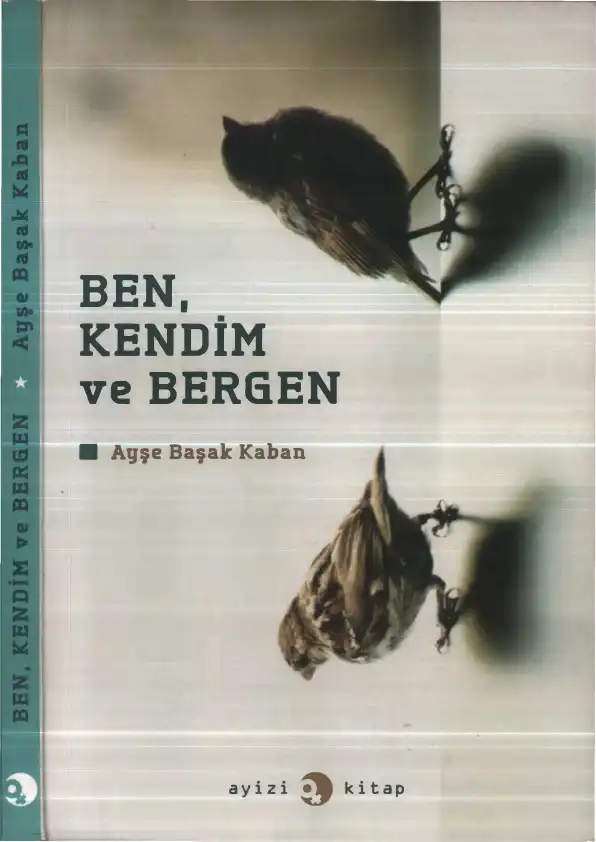 Ben, Kendim ve Bergen — Ayşe Başak Kaban