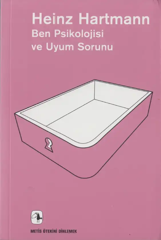 Ben Psikolojisi ve Uyum Sorunu — Heinz Hartmann