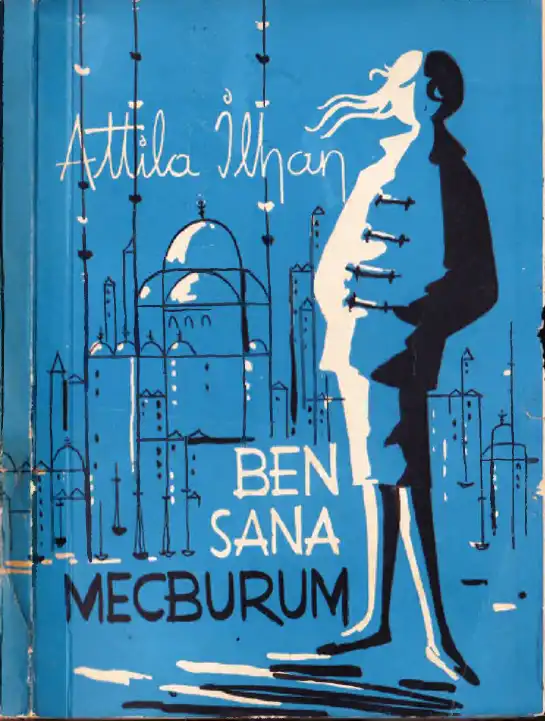Ben Sana Mecburum — Attilâ İlhan