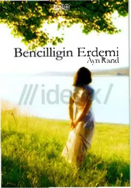 Bencilliğin Erdemi — Ayn Rand