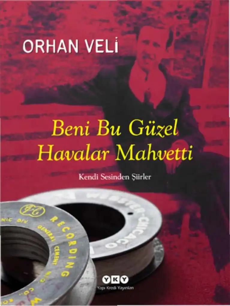 Beni Bu Güzel Havalar Mahvetti — Melih Cevdet Anday, Orhan Veli Kanık, Oktay Rifat Horozcu
