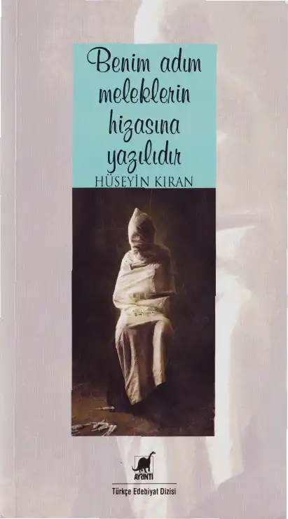 Benim Adım Meleklerin Hizasına Yazılıdır — Hüseyin Kıran